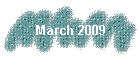 March 2009